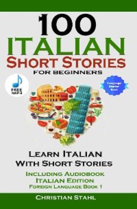 Stahl |  100 Italian Short Stories for Beginners | eBook | Sack Fachmedien