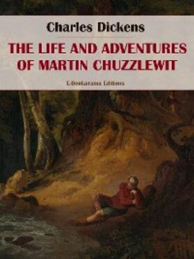 Dickens |  The Life and Adventures of Martin Chuzzlewit | eBook | Sack Fachmedien