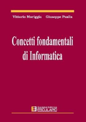 Psaila / Moriggia |  Concetti Fondamentali di Informatica | eBook | Sack Fachmedien