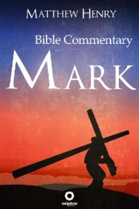 Henry |  Bible Commentary - Gospel of Mark | eBook | Sack Fachmedien