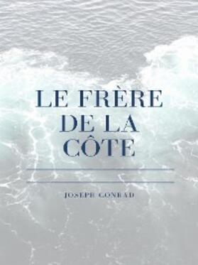 Conrad |  Le Frère de la Côte | eBook | Sack Fachmedien