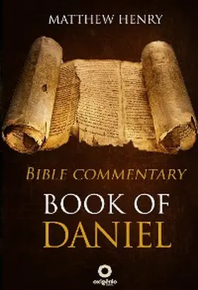 Henry |  The Book of Daniel - Bible Commentary | eBook | Sack Fachmedien