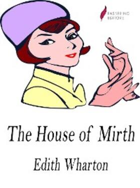 Wharton |  The House of Mirth | eBook | Sack Fachmedien