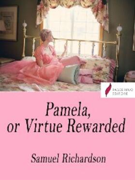 Richardson |  Pamela, or Virtue Rewarded | eBook | Sack Fachmedien