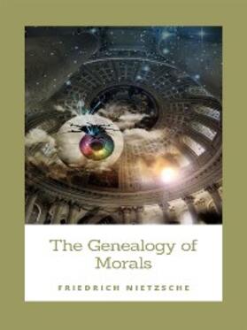 Nietzsche |  The Genealogy of Morals | eBook | Sack Fachmedien