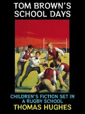 Hughes |  Tom Brown's School Days | eBook | Sack Fachmedien