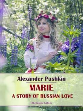 Pushkin |  Marie, A Story of Russian Love | eBook | Sack Fachmedien