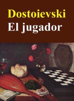 Dostoievski |  El jugador | eBook | Sack Fachmedien