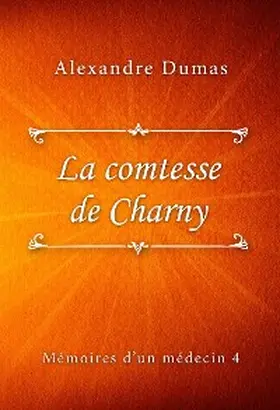 Dumas |  La comtesse de Charny | eBook | Sack Fachmedien