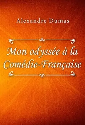 Dumas |  Mon odyssée à la Comédie-Française | eBook | Sack Fachmedien