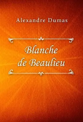 Dumas |  Blanche de Beaulieu | eBook | Sack Fachmedien