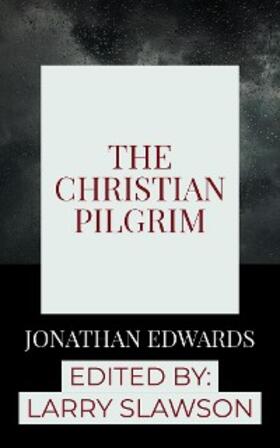Edwards / Slawson |  The Christian Pilgrim | eBook | Sack Fachmedien