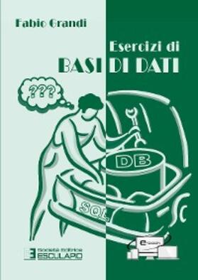 Grandi |  Esercizi di Basi di Dati | eBook | Sack Fachmedien