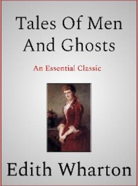 Wharton |  Tales Of Men And Ghosts | eBook | Sack Fachmedien