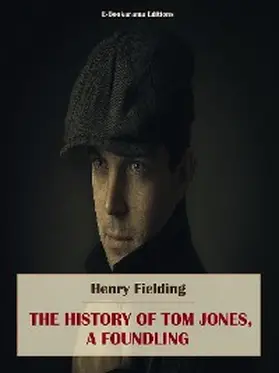 Fielding |  The History of Tom Jones, a Foundling | eBook | Sack Fachmedien