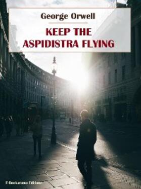 Orwell |  Keep The Aspidistra Flying | eBook | Sack Fachmedien