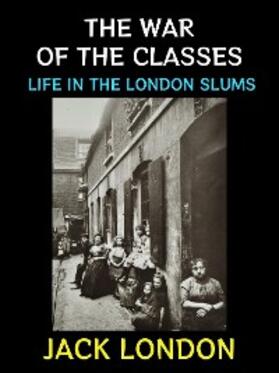 London |  The War of the Classes | eBook | Sack Fachmedien