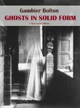 Bolton |  Ghosts in Solid Form | eBook | Sack Fachmedien