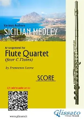 authors / cura di Francesco Leone |  Flute Quartet score: Sicilian Medley | eBook | Sack Fachmedien