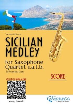 authors / cura di Francesco Leone |  Saxophone Quartet Score satb: "Sicilian Medley" | eBook | Sack Fachmedien