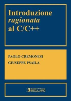 Cremonesi / Psaila | Introduzione ragionata al C/C++ | E-Book | sack.de