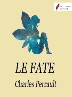 Perrault |  Le fate | eBook | Sack Fachmedien