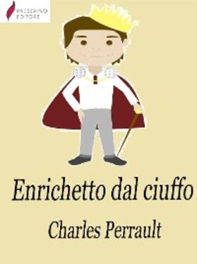 Perrault |  Enrichetto dal ciuffo | eBook | Sack Fachmedien