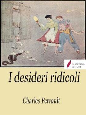 Perrault |  I desideri ridicoli | eBook | Sack Fachmedien