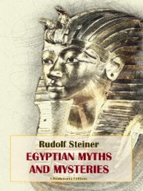 Steiner |  Egyptian Myths and Mysteries | eBook | Sack Fachmedien