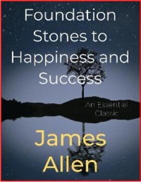 Allen |  Foundation Stones to Happiness and Success | eBook | Sack Fachmedien