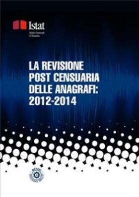 Istat |  La revisione post censuaria delle anagrafi: 2012-2014 | eBook |  Sack Fachmedien