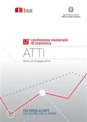 Istat |  Più forza ai dati: un valore per il Paese Atti della Dodicesima Conferenza nazionale di statistica Roma, 22-24 giugno 2016 | eBook | Sack Fachmedien