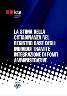 Istat |  La stima della cittadinanza nel Registro base degli individui tramite integrazione di fonti amministrative | eBook | Sack Fachmedien