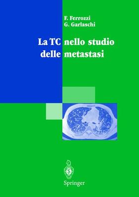 Ferrozzi / Garlaschi |  La Tc Nello Studio Delle Metastasi | Buch |  Sack Fachmedien