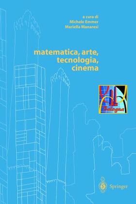 Emmer / Manaresi |  matematica, arte, tecnologia, cinema | Buch |  Sack Fachmedien