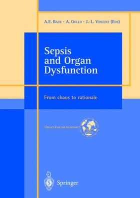 Baue / Vincent / Berlot |  Sepsis and Organ Dysfunction | Buch |  Sack Fachmedien