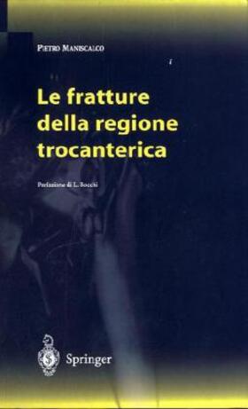 Maniscalco |  Le Fratture Della Regione Trocanterica | Buch |  Sack Fachmedien