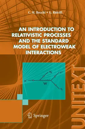 Becchi / Ridolfi |  An introduction to relativistic processes and the standard model of electroweak interactions | eBook | Sack Fachmedien