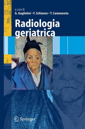 Guglielmi / Schiavon / Cammarota |  Radiologia Geriatrica | Buch |  Sack Fachmedien