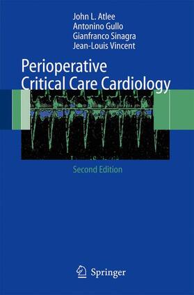Atlee / Vincent / Gullo |  Perioperative Critical Care Cardiology | Buch |  Sack Fachmedien