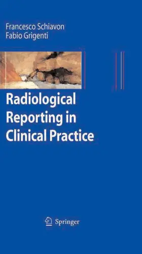 Schiavon / Grigenti |  Radiological Reporting in Clinical Practice | eBook | Sack Fachmedien