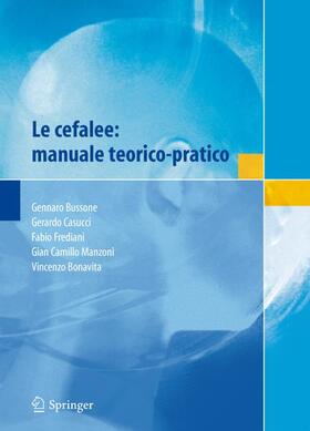Bussone / Casucci / Frediani |  Le Cefalee: Manuale Teorico-Pratico | Buch |  Sack Fachmedien