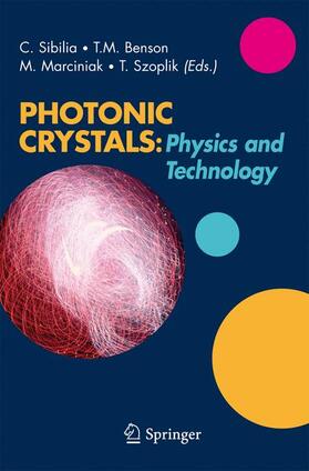 Sibilia / Szoplik / Benson |  Photonic Crystals: Physics and Technology | Buch |  Sack Fachmedien