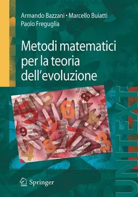 Bazzani / Buiatti / Freguglia |  Metodi matematici per la teoria dell’evoluzione | eBook | Sack Fachmedien