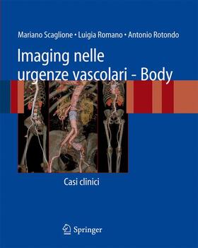 Scaglione / Rotondo / Romano |  Imaging nelle urgenze vascolari - Body | Buch |  Sack Fachmedien