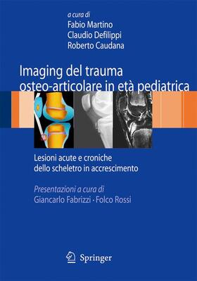 Martino / Defilippi / Caudana |  Imaging del Trauma Osteo-Articolare in Età Pediatrica | Buch |  Sack Fachmedien