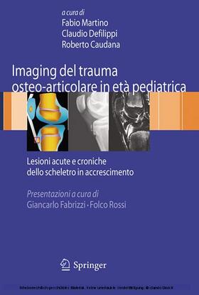 Martino / Caudana / Defilippi |  Imaging del trauma osteo-articolare in età pediatrica | eBook | Sack Fachmedien
