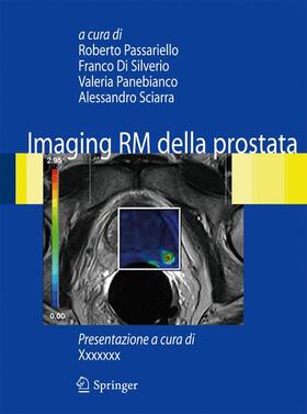 Passariello / Di Silverio / Panebianco |  Imaging RM della prostata | Buch |  Sack Fachmedien