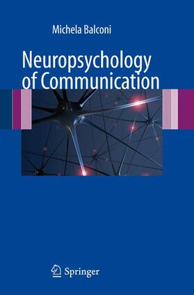 Balconi |  Neuropsychology of Communication | Buch |  Sack Fachmedien