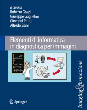 Grassi / Guglielmi / Pinto |  Elementi di informatica in diagnostica per immagini | Buch |  Sack Fachmedien